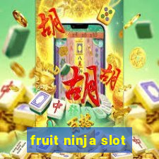 fruit ninja slot