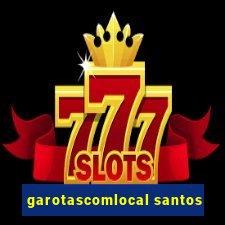 garotascomlocal santos