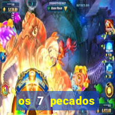 os 7 pecados capitais filme