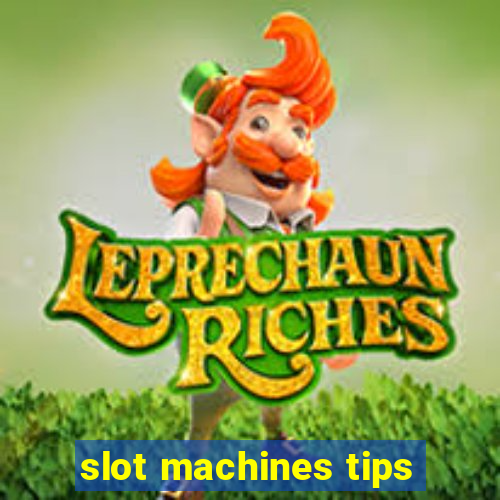 slot machines tips