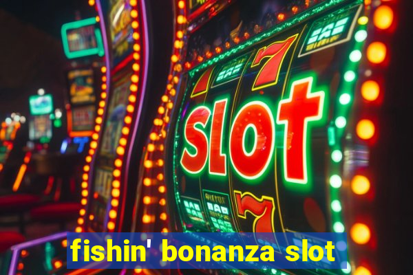 fishin' bonanza slot