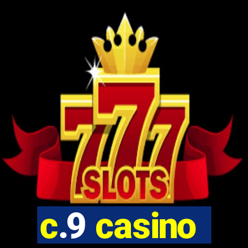 c.9 casino