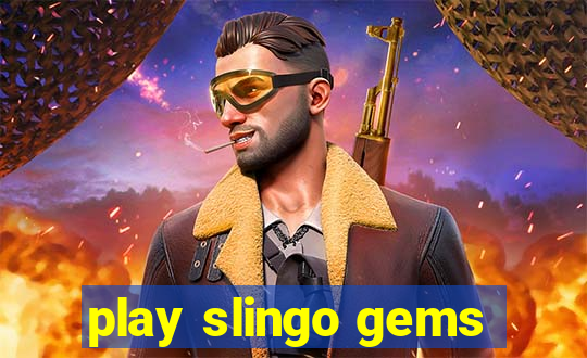 play slingo gems