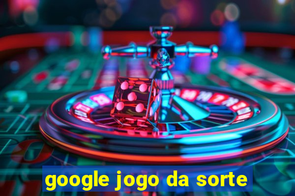 google jogo da sorte