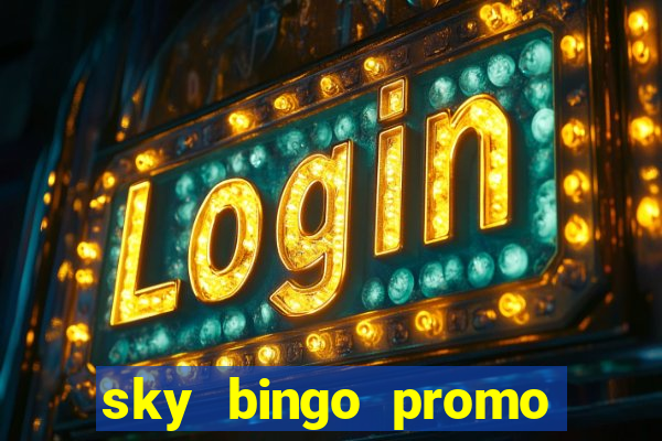 sky bingo promo code 2022