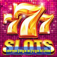 como joga o jogo blaze