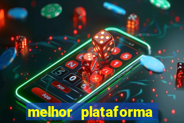 melhor plataforma para jogar fortune tiger hoje