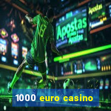 1000 euro casino