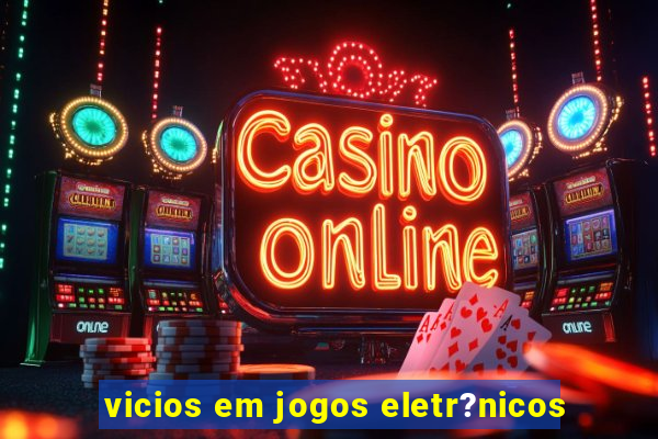 vicios em jogos eletr?nicos