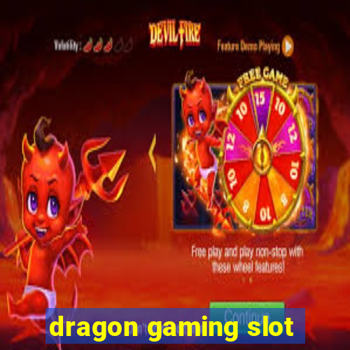 dragon gaming slot