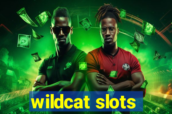 wildcat slots