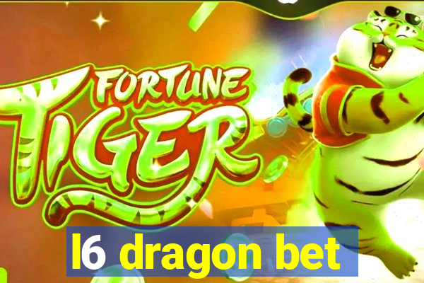 l6 dragon bet