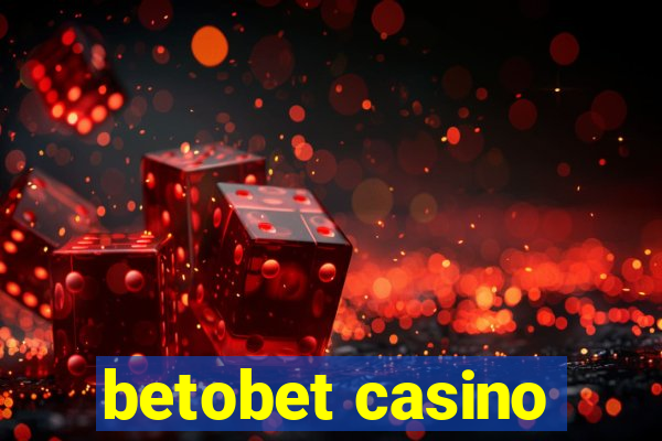 betobet casino