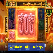 william hill bingo promo codes