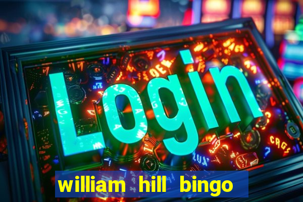 william hill bingo promo codes