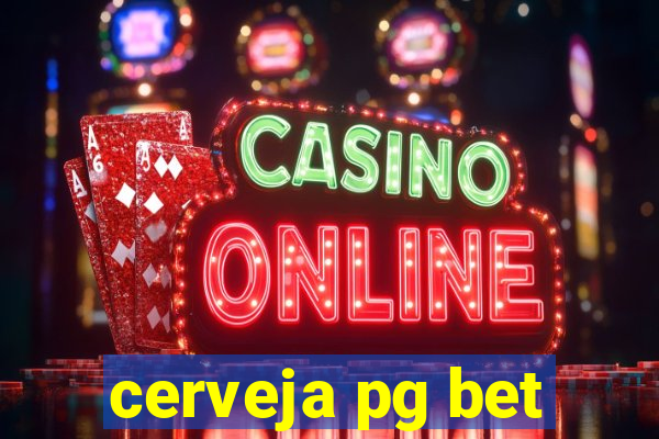 cerveja pg bet