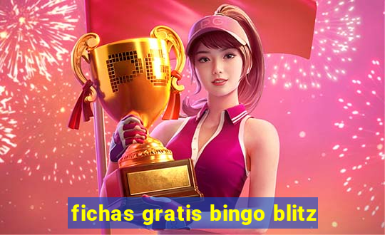 fichas gratis bingo blitz