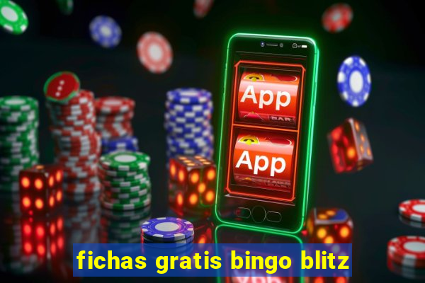 fichas gratis bingo blitz