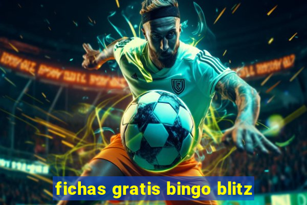 fichas gratis bingo blitz