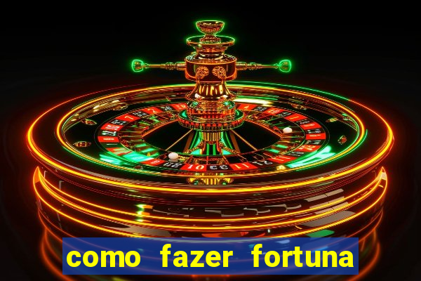 como fazer fortuna com a??es