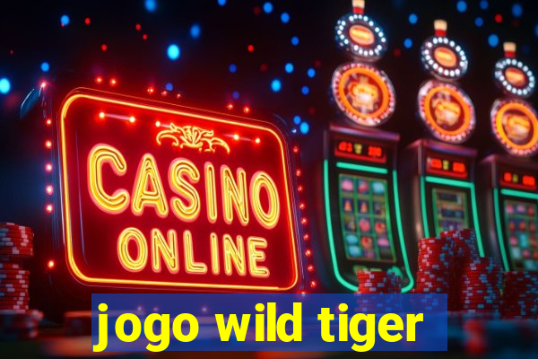 jogo wild tiger