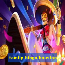 family bingo houston