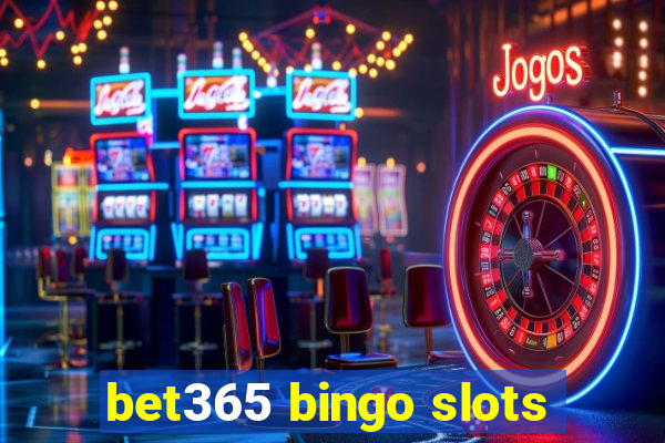 bet365 bingo slots