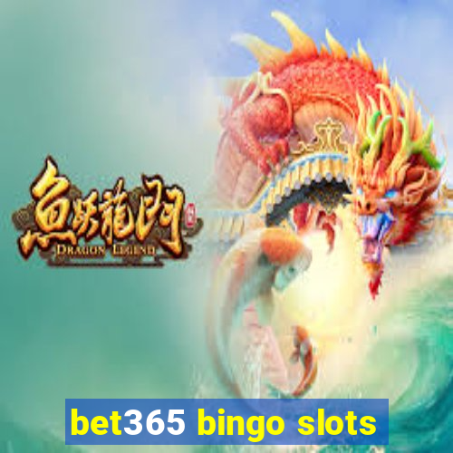 bet365 bingo slots