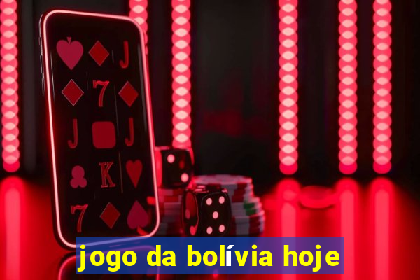 jogo da bolívia hoje