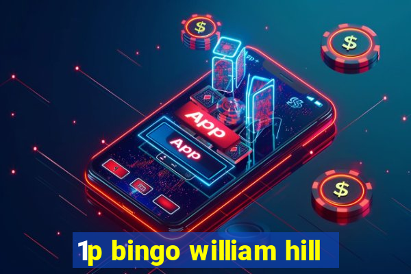 1p bingo william hill