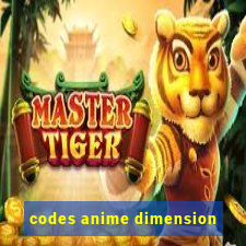 codes anime dimension