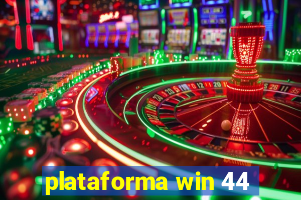 plataforma win 44