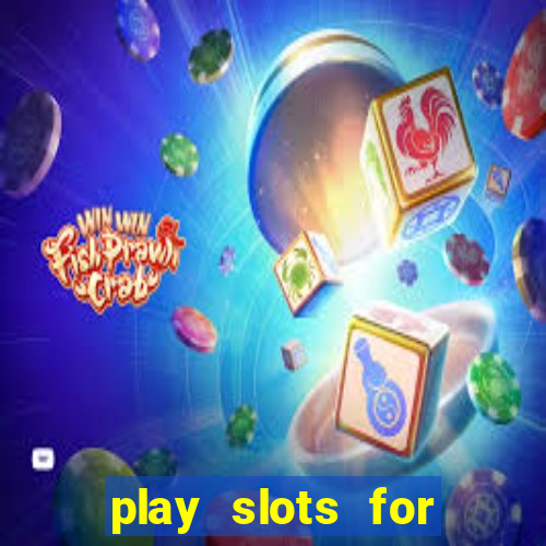 play slots for free no download