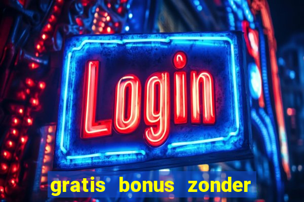 gratis bonus zonder storting casino