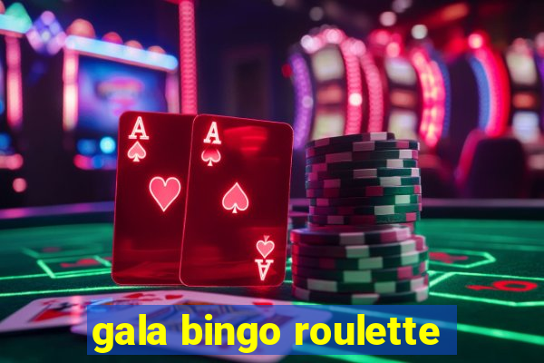 gala bingo roulette