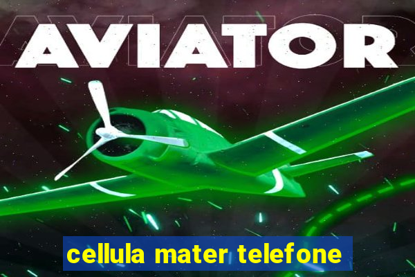 cellula mater telefone