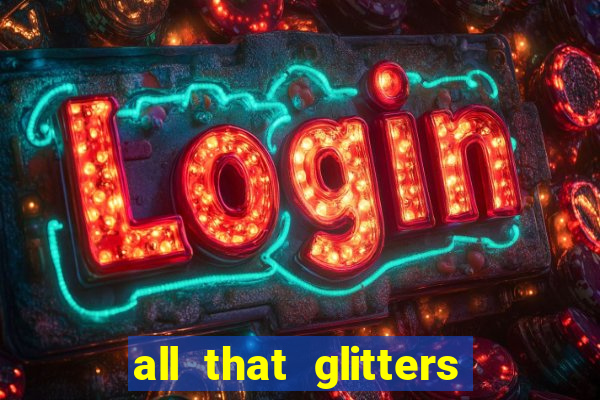 all that glitters slot machine