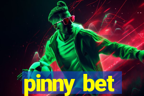 pinny bet