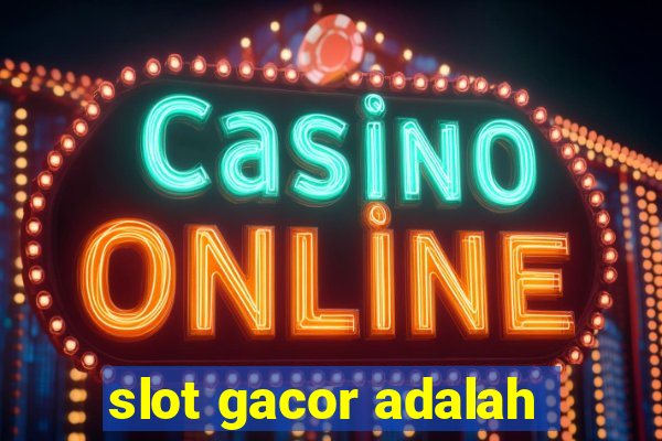 slot gacor adalah