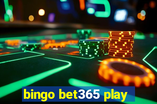 bingo bet365 play