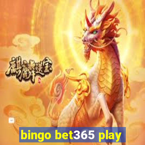 bingo bet365 play