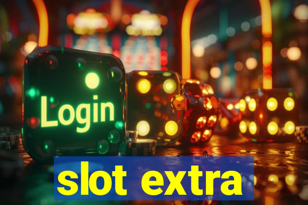 slot extra