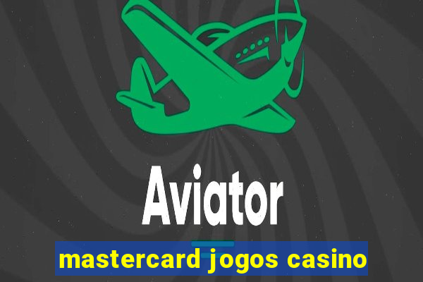 mastercard jogos casino