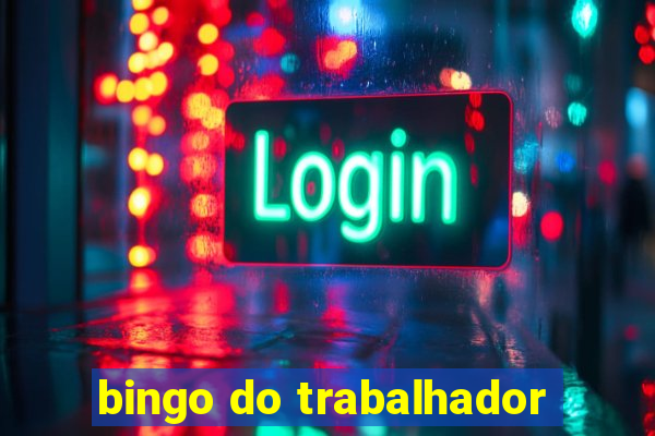 bingo do trabalhador