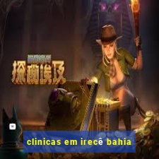 clinicas em irecê bahia