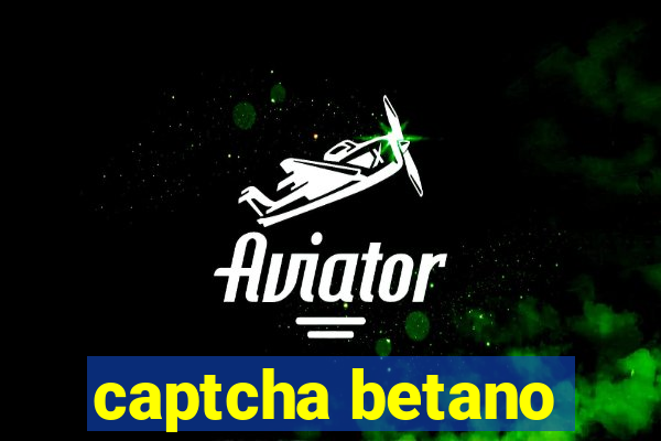 captcha betano