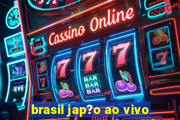 brasil jap?o ao vivo