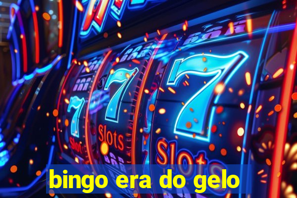 bingo era do gelo