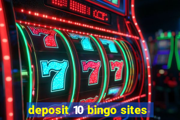 deposit 10 bingo sites