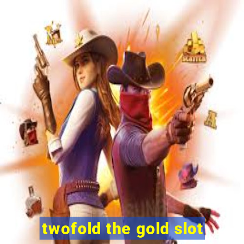 twofold the gold slot